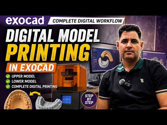 How to Digitally Print Upper & Lower Models in Exocad | Complete Digital Printing Workflow