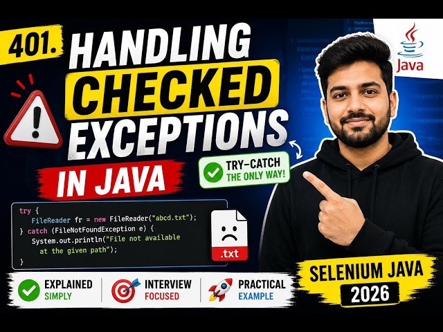 401. Handling Checked Exceptions in Java (Selenium Java 2026)