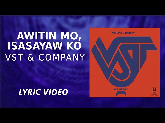 Awitin Mo, Isasayaw Ko - VST & Company [Official Lyric Video]