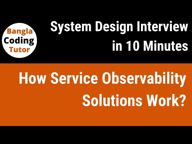 How Service Observability Solutions Work? | System Design Interview in 10 Minutes