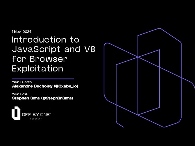 Introduction to JavaScript and V8 for Browser Exploitation