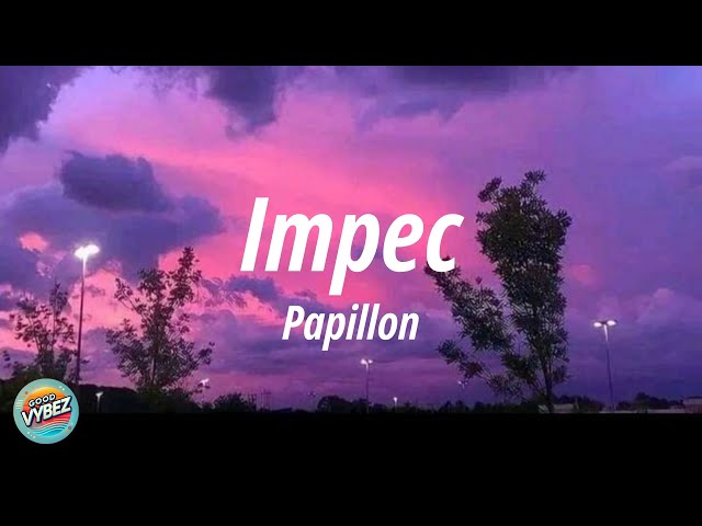 Papillon - Impec (Letra)