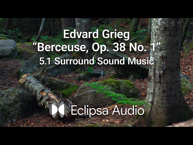 Eclipsa Audio / Edvard Grieg's “Berceuse, Op. 38 No. 1”