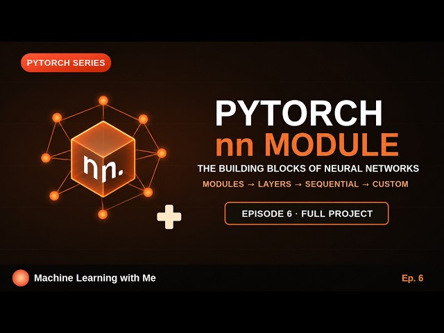 nn.Module Explained — PyTorch's Real Way to Build Neural Networks