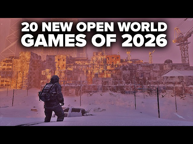 20 NEW Open World Games of 2026 You Need To Watch Out For