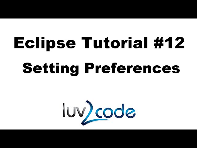Java Eclipse Tutorial - Part 12: Setting Preferences
