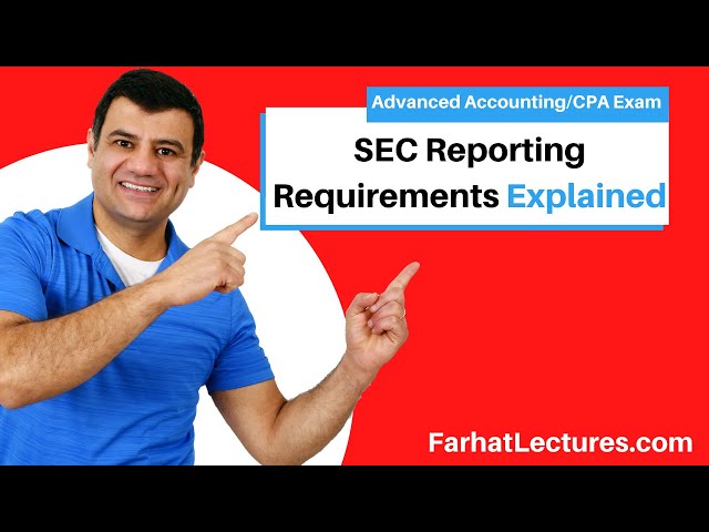 SEC Reporting Requirements . CPA Exam. 💥💥💥www.farhatlectures.com