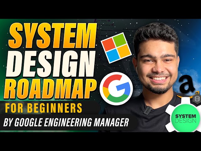 System Design Roadmap for beginners to get you a FAANG Job! | By Google Engineering Manager 🔥🚀
