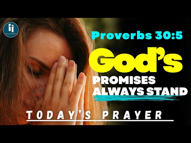 God’s Faithfulness Never Ends || Proverbs 30:5 || Morning Prayer