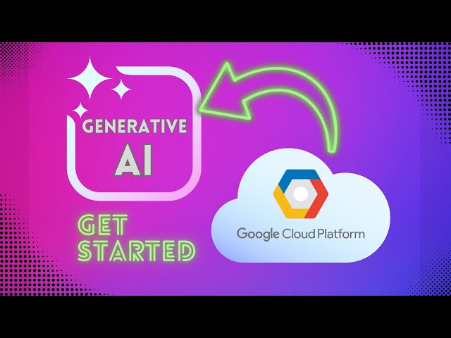 Getting Started with GenAI on Google Cloud Platform