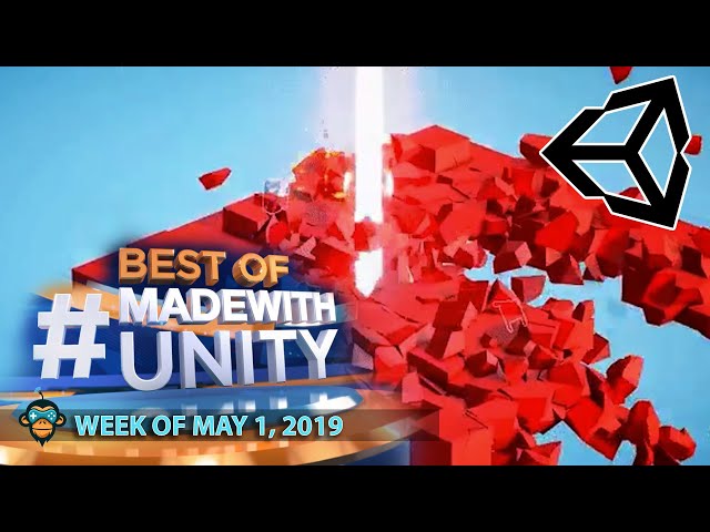 BEST OF MADE WITH UNITY #18 - Week of May 2, 2019