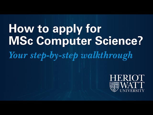 How to apply for MSc Computer Science - Step-by-step walkthrough | Heriot-Watt Online
