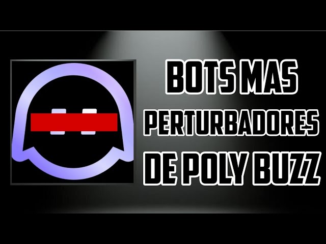 LOS BOTS MAS PERTURBADORES QUE NUNCA DEBIERON SER CREADOS EN POLY BUZZ 