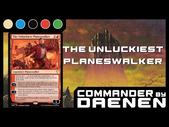 Commander Deck Tech -  The Unluckiest Planeswalker