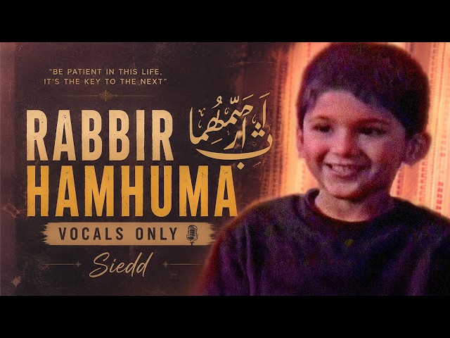 Siedd - Rabbir Hamhuma | Vocals Only Nasheed