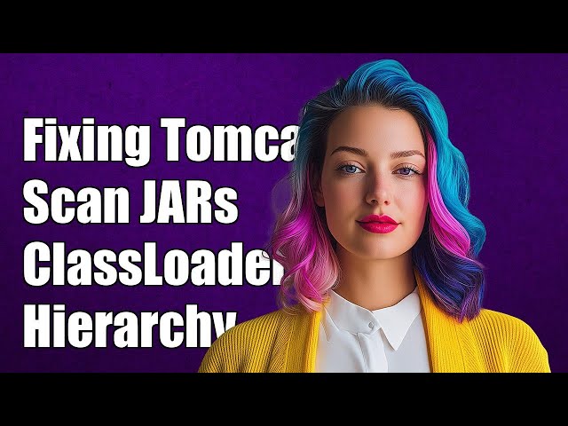 Fixing Embedded Tomcat: Failed to Scan JARs from ClassLoader Hierarchy