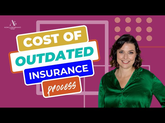 Costs of Outdated Insurance Processes Explained