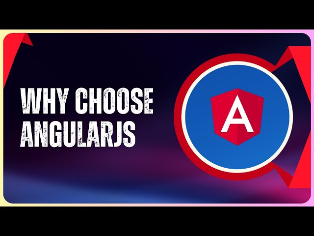 Why use AngularJS - Web Development