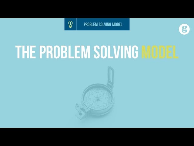 The Problem Solving Model