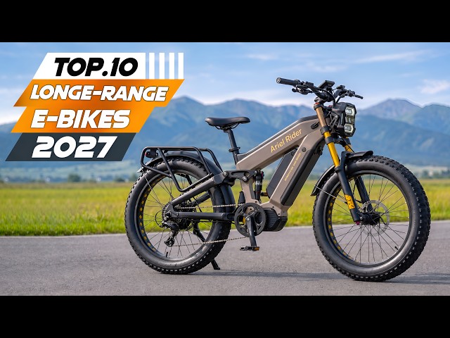 Top 10 Longest Range Electric Bikes for 2027