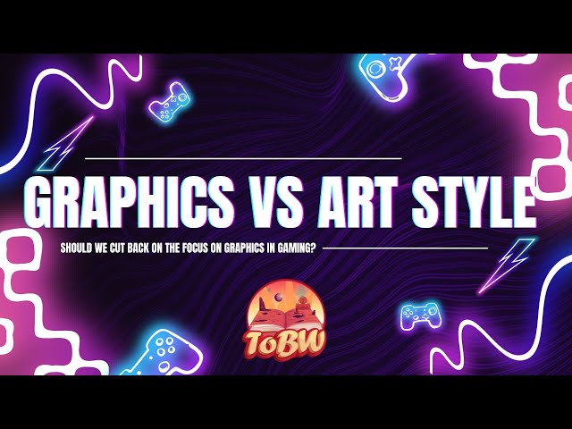 Graphics vs Art Style & The MASSIVE Problem