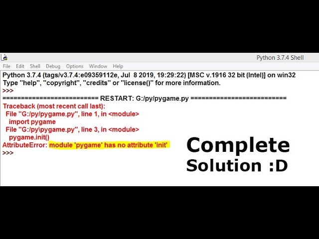 AttributeError:module 'pygame' has no attribute 'init'