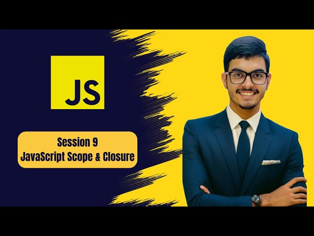 JavaScript Scope and Closure Explained Session 9