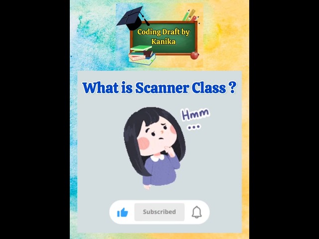 What is Scanner class in Java | How to use Scanner Class | Scanner Class | Coding Draft by Kanika