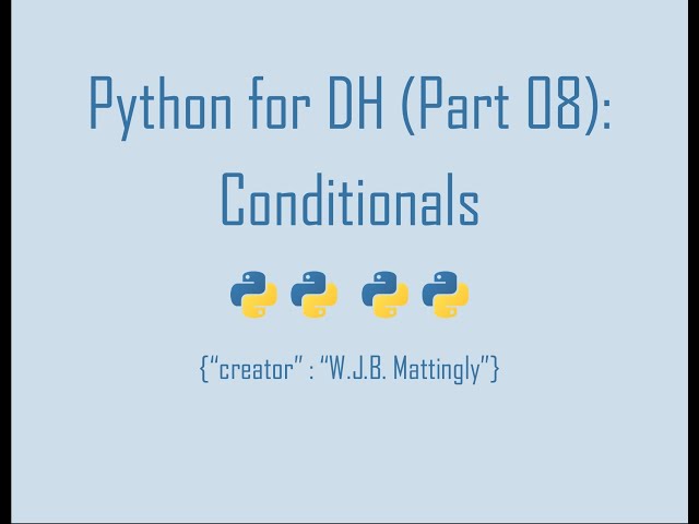 Python for Digital Humanities (08: Conditionals)