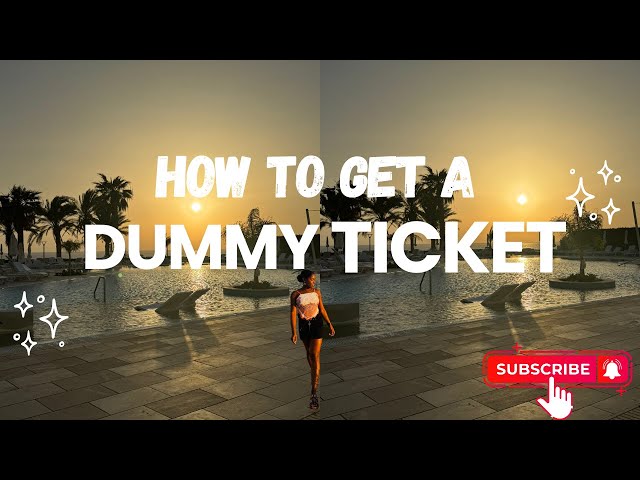 HOW TO GET A DUMMY TICKET FOR YOUR VISA APPLICATION
