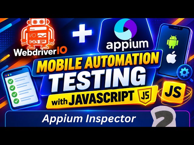 Appium Inspector Session Setup: WebDriverIO & Mobile Automation