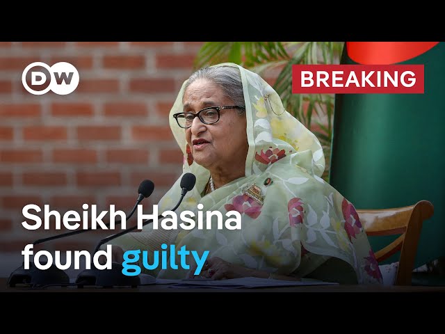 Former Bangladeshi PM Sheikh Hasina found guilty of crimes against humanity | DW News