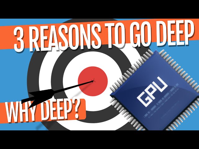 3 reasons to go Deep - Ep. 3 (Deep Learning SIMPLIFIED)