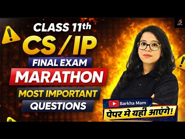 🚨Class 11 CS/IP Final Exam LIVE Marathon | Most Important Questions | Barkha Mam