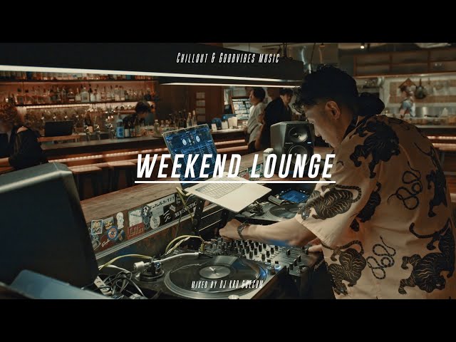 CHILL OUT Night time /R&B & Mellow Good Vibes music/ WEEKEND LOUNGE / mixed by DJ KRO & Cecum