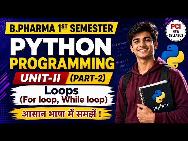 Loops | Introduction to Python | Unit-II (Part-2) | B.Pharm 1st Semester | New Syllabus 2026