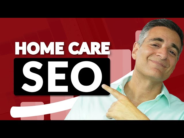 Home Care SEO: The Step-by-Step Process We’ve Perfected Since 2018