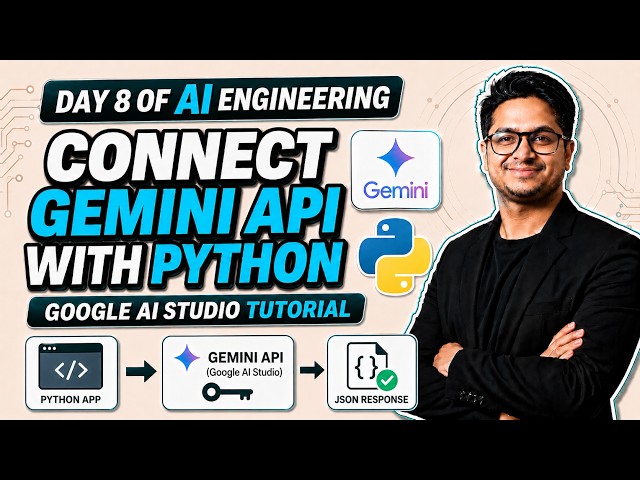 Connect Gemini API with Python | Google AI Studio Tutorial | Day 8 AI Engineering