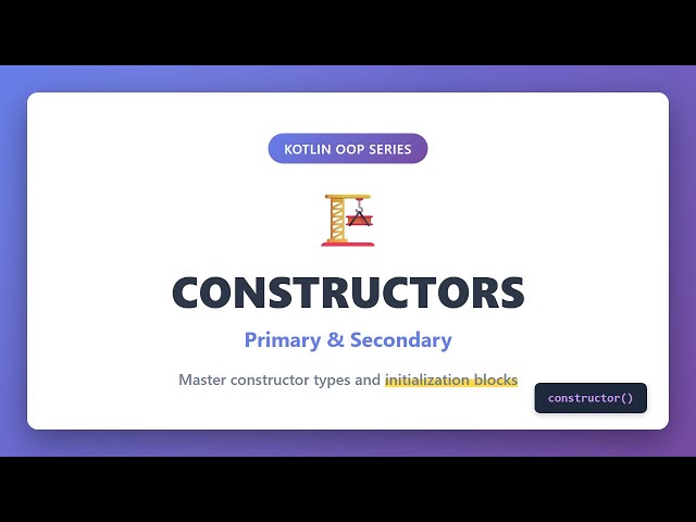Kotlin Constructors Explained: Primary, Secondary & Init Blocks | Kotlin OOP Tutorial
