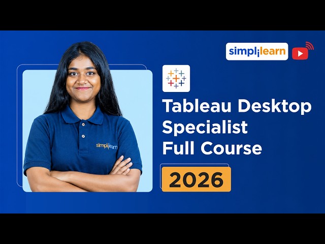 Tableau Desktop Specialist Full Course 2026 | Tableau Desktop Specialist Training | Simplilearn