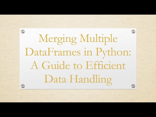 Merging Multiple DataFrames in Python: A Guide to Efficient Data Handling