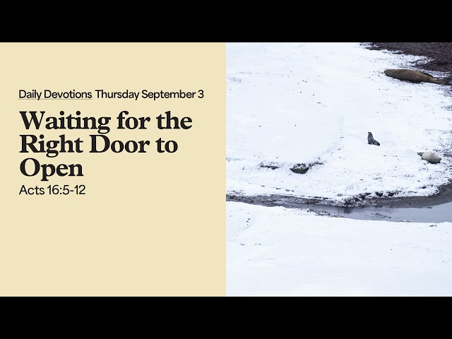 Waiting for the Right Door to Open - Daily Devotions