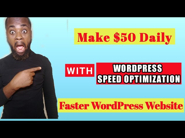 WordPress Speed Optimization: Make $50 Daily Optimizing WordPress Sites
