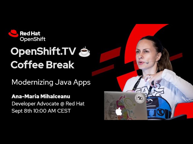 OpenShift Coffee Break: Modernizing Java Apps