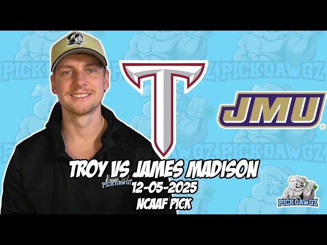 Troy vs James Madison 12/5/25 College Football Picks & Predictions | Week 15 NCAAF