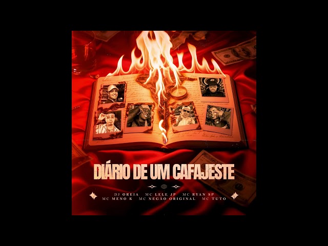 DIÁRIO DE UM CAFAJESTE - MC's Lele JP, Ryan SP, Meno K,Negão Original, Tuto (DJ Oreia)