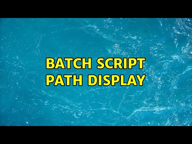 batch script path display