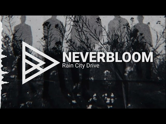 Rain City Drive - Neverbloom