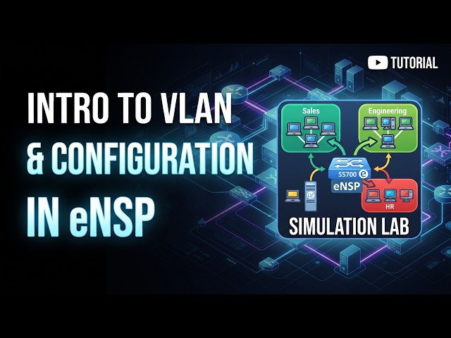 VLAN Configuration Made Easy in Huawei eNSP