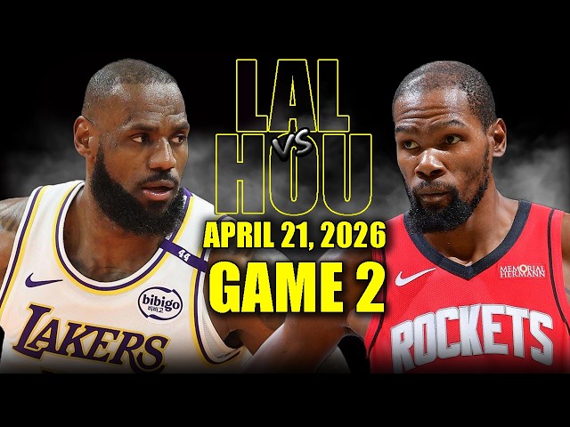 Los Angeles Lakers vs Houston Rockets Full Game 2 Highlights - April 21, 2026 | NBA Playoffs
